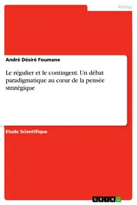 Le régulier et le contingent. Un débat paradigmatique au cœur de la pensée stratégique