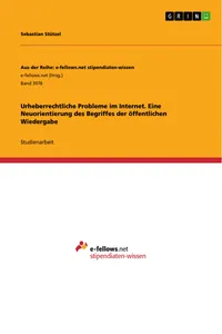 Urheberrechtliche Probleme im Internet. Eine Neuorientierung des Begriffes der öffentlichen Wiedergabe_cover