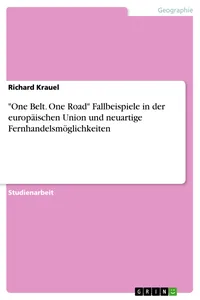 "One Belt. One Road" Fallbeispiele in der europäischen Union und neuartige Fernhandelsmöglichkeiten_cover