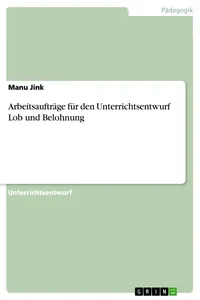Arbeitsaufträge für den Unterrichtsentwurf Lob und Belohnung_cover
