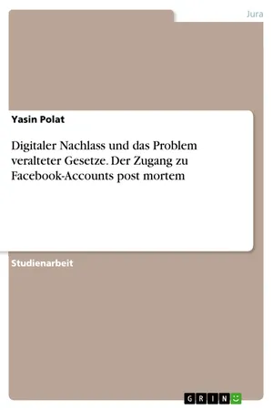 Digitaler Nachlass und das Problem veralteter Gesetze. Der Zugang zu Facebook-Accounts post mortem