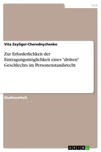 Zur Erforderlichkeit der Eintragungsmöglichkeit eines "dritten" Geschlechts im Personenstandsrecht_cover