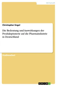 Die Bedeutung und Auswirkungen der Produktpiraterie auf die Pharmaindustrie in Deutschland_cover