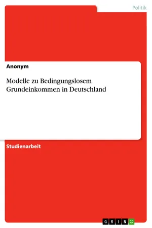 Modelle zu Bedingungslosem Grundeinkommen in Deutschland
