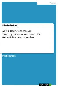 Allein unter Männern. Die Unterrepräsentanz von Frauen im österreichischen Nationalrat_cover