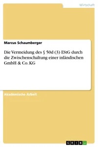 Die Vermeidung des § 50d EStG durch die Zwischenschaltung einer inländischen GmbH & Co. KG_cover