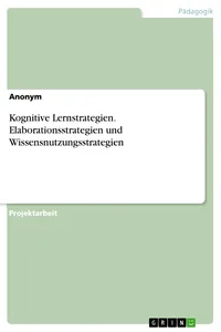 Kognitive Lernstrategien. Elaborationsstrategien und Wissensnutzungsstrategien_cover