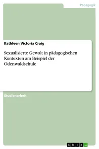 Sexualisierte Gewalt in pädagogischen Kontexten am Beispiel der Odenwaldschule