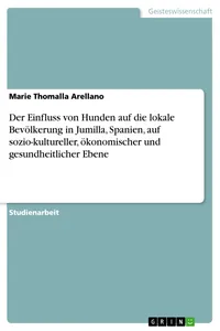 Der Einfluss von Hunden auf die lokale Bevölkerung in Jumilla, Spanien, auf sozio-kultureller, ökonomischer und gesundheitlicher Ebene_cover