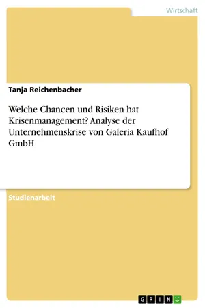 Welche Chancen und Risiken hat Krisenmanagement? Analyse der Unternehmenskrise von Galeria Kaufhof GmbH