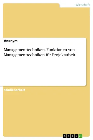 Managementtechniken. Funktionen von Managementtechniken für Projektarbeit