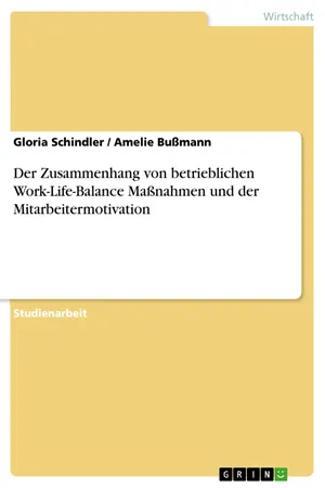 Der Zusammenhang von betrieblichen Work-Life-Balance Maßnahmen und der Mitarbeitermotivation