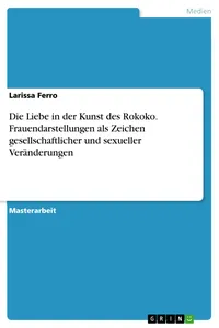 Die Liebe in der Kunst des Rokoko. Frauendarstellungen als Zeichen gesellschaftlicher und sexueller Veränderungen_cover