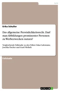 Das allgemeine Persönlichkeitsrecht. Darf man Abbildungen prominenter Personen zu Werbezwecken nutzen?_cover