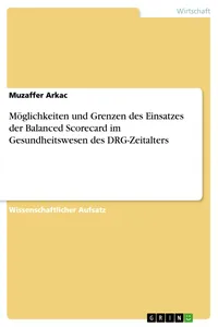 Möglichkeiten und Grenzen des Einsatzes der Balanced Scorecard im Gesundheitswesen des DRG-Zeitalters_cover