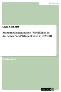 Zusammenhangsanalyse. "Wohlfühlen in der Schule" und "Klassenklima" in ULME III_cover