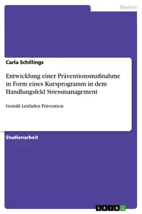 Entwicklung einer Präventionsmaßnahme in Form eines Kursprogramm in dem Handlungsfeld Stressmanagement_cover