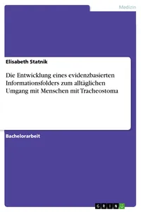 Die Entwicklung eines evidenzbasierten Informationsfolders zum alltäglichen Umgang mit Menschen mit Tracheostoma_cover