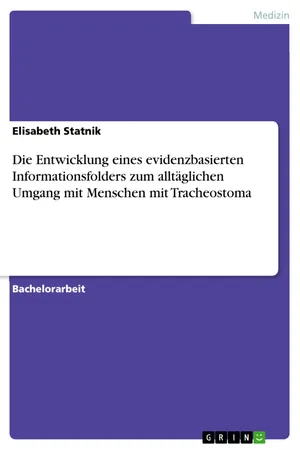 Die Entwicklung eines evidenzbasierten Informationsfolders zum alltäglichen Umgang mit Menschen mit Tracheostoma