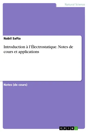 Introduction à l'Électrostatique. Notes de cours et applications