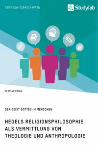 Hegels Religionsphilosophie als Vermittlung von Theologie und Anthropologie. Der Geist Gottes im Menschen_cover