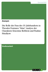 Die Rolle der Frau des 19. Jahrhunderts in Theodor Fontanes "Stine". Analyse der Charaktere Ernestine Rehbein und Pauline Pittelkow_cover