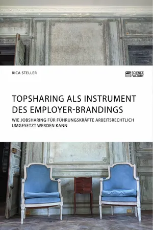 Topsharing als Instrument des Employer-Brandings. Wie Jobsharing für Führungskräfte arbeitsrechtlich umgesetzt werden kann