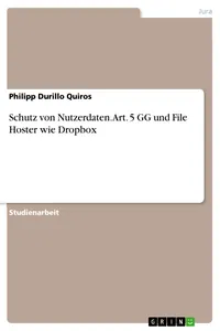 Schutz von Nutzerdaten. Art. 5 GG und File Hoster wie Dropbox_cover