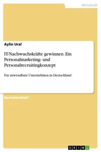 IT-Nachwuchskräfte gewinnen. Ein Personalmarketing- und Personalrecruitingkonzept_cover