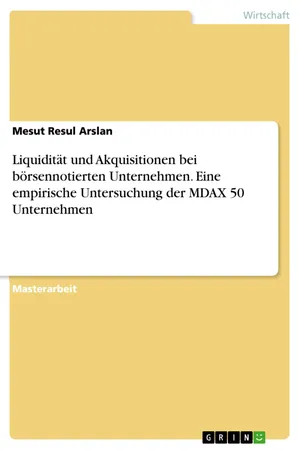 Liquidität und Akquisitionen bei börsennotierten Unternehmen. Eine empirische Untersuchung der MDAX 50 Unternehmen