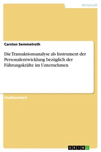 Die Transaktionsanalyse als Instrument der Personalentwicklung bezüglich der Führungskräfte im Unternehmen_cover