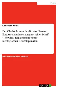 Der Ökofaschismus des Brenton Tarrant. Eine Auseinandersetzung mit seiner Schrift "The Great Replacement" unter ideologischen Gesichtspunkten_cover