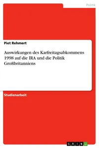 Auswirkungen des Karfreitagsabkommens 1998 auf die IRA und die Politik Großbritanniens_cover
