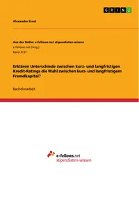 Erklären Unterschiede zwischen kurz- und langfristigen Kredit-Ratings die Wahl zwischen kurz- und langfristigem Fremdkapital?_cover