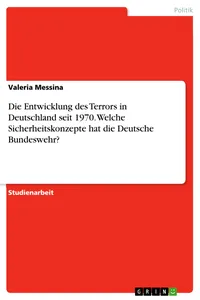 Die Entwicklung des Terrors in Deutschland seit 1970. Welche Sicherheitskonzepte hat die Deutsche Bundeswehr?_cover