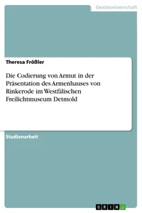 Die Codierung von Armut in der Präsentation des Armenhauses von Rinkerode im Westfälischen Freilichtmuseum Detmold_cover