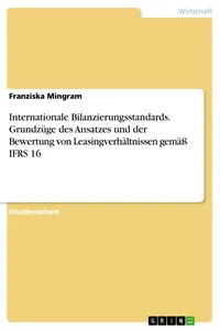 Internationale Bilanzierungsstandards. Grundzüge des Ansatzes und der Bewertung von Leasingverhältnissen gemäß IFRS 16_cover