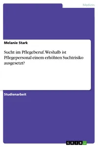 Sucht im Pflegeberuf. Weshalb ist Pflegepersonal einem erhöhten Suchtrisiko ausgesetzt?_cover