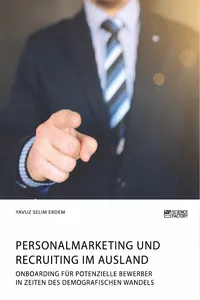Personalmarketing und Recruiting im Ausland. Onboarding für potenzielle Bewerber in Zeiten des demografischen Wandels_cover