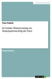 Ist Gender Mainstreaming ein Emanzipationserfolg der Frau?_cover