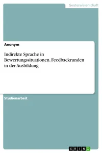 Indirekte Sprache in Bewertungssituationen. Feedbackrunden in der Ausbildung_cover