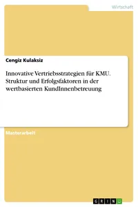Innovative Vertriebsstrategien für KMU. Struktur und Erfolgsfaktoren in der wertbasierten KundInnenbetreuung_cover