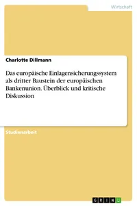 Das europäische Einlagensicherungssystem als dritter Baustein der europäischen Bankenunion. Überblick und kritische Diskussion_cover