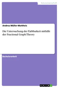 Die Untersuchung der Färbbarkeit mithilfe der Fractional Graph Theory_cover