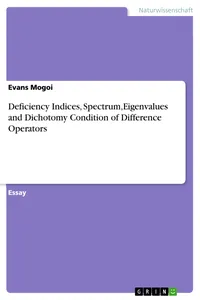 Deficiency Indices, Spectrum,Eigenvalues and Dichotomy Condition of Difference Operators_cover