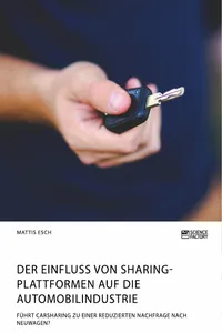 Der Einfluss von Sharing-Plattformen auf die Automobilindustrie. Führt Carsharing zu einer reduzierten Nachfrage nach Neuwagen?_cover