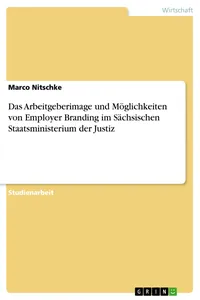 Das Arbeitgeberimage und Möglichkeiten von Employer Branding im Sächsischen Staatsministerium der Justiz_cover