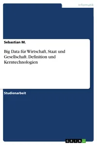 Big Data für Wirtschaft, Staat und Gesellschaft. Definition und Kerntechnologien_cover
