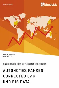 Autonomes Fahren, Connected Car und Big Data. Ein Überblick über die Mobilität der Zukunft_cover