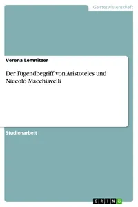 Der Tugendbegriff von Aristoteles und Niccoló Macchiavelli_cover